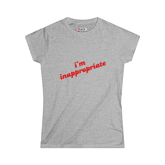 Funny Women’s Graphic Tee – “I’m Inappropriate” Shirt | Soft Cotton Semi-Fitted T-Shirt | Sarcastic Gift, Gag Gift, Birthday Shirt