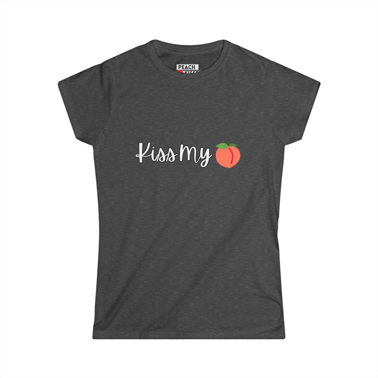 Funny Women’s Graphic Tee – “Kiss My Peach” Shirt | Cute Sassy T-Shirt | Sarcastic Gift, Gag Gift, Birthday Present
