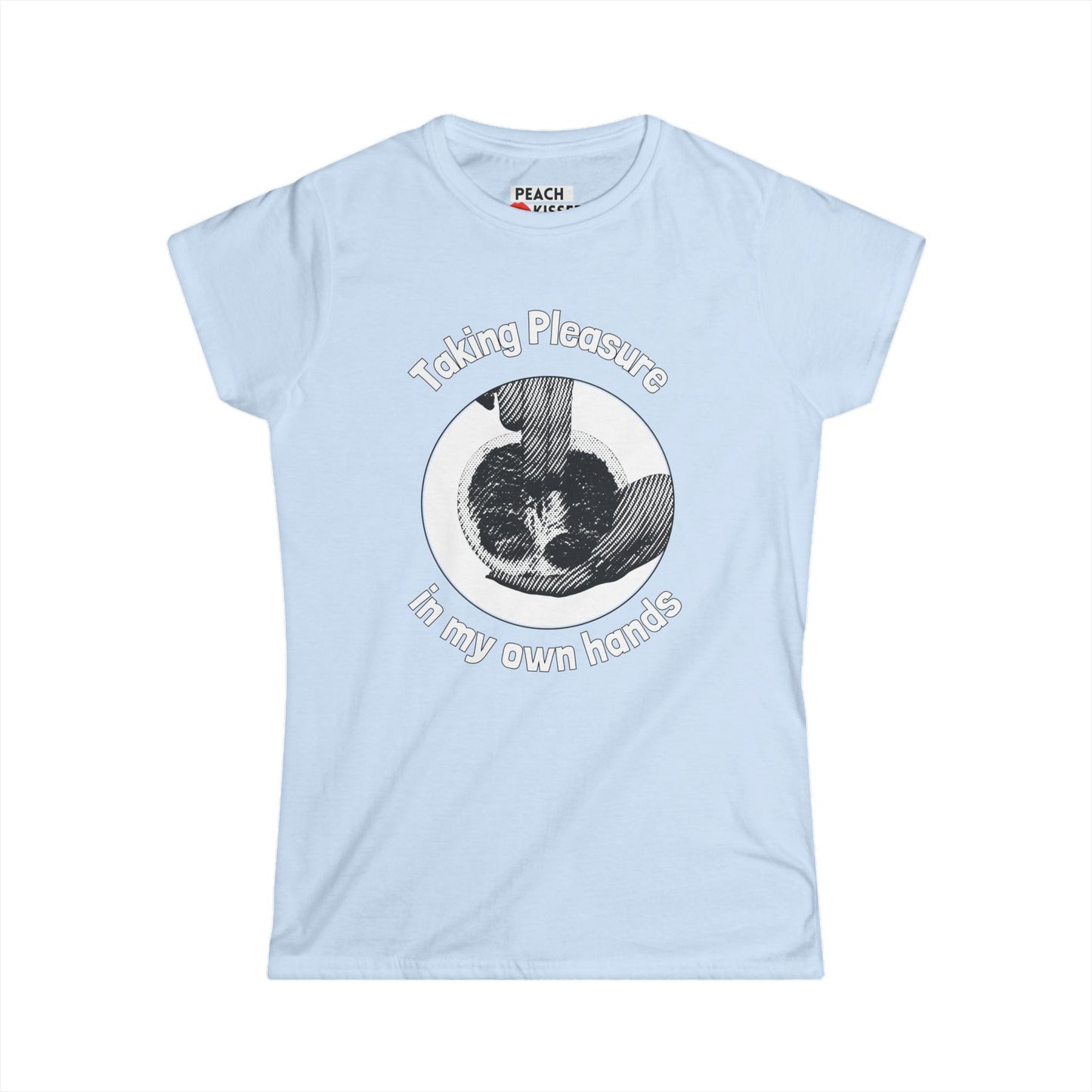 Taking Pleasure in My Own Hands T-Shirt – Funny Graphic Tee for Women, Self-Care Shirt, Quirky Novelty Gift