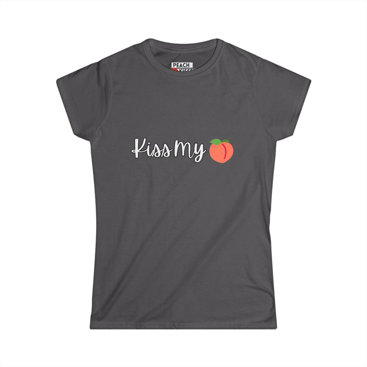 Funny Women’s Graphic Tee – “Kiss My Peach” Shirt | Cute Sassy T-Shirt | Sarcastic Gift, Gag Gift, Birthday Present